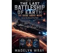 The Siege Above Mars: 4 (The Last Battle of Earth)