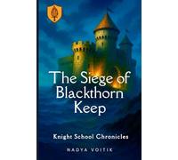 The Siege of Blackthorn Keep (Knight School Chronicles)