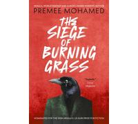The Siege of Burning Grass: Shortlisted for the 2024 Ursula K. Le Guin Prize for Fiction