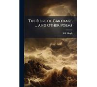 The Siege of Carthage ... and Other Poems