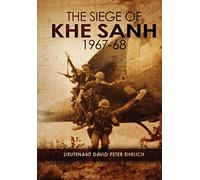 "The Siege of Khe Sanh 1967-68"