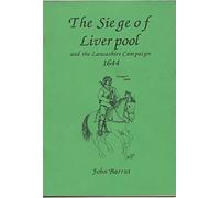 The Siege of Liverpool and the Lancashire Campaign 1644 (English Civil War Battles)