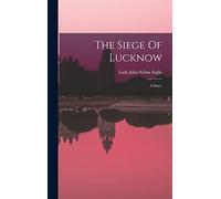 The Siege Of Lucknow: A Diary