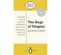 The Siege of Tsingtao: The only battle of the First World War to be fought in Ea