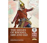 The Sieges of Rhodes 1480 and 1522: 26 (From Retinue to Regiment)