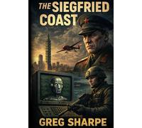 The Siegfried Coast: The last lie we tell is the one we die believing