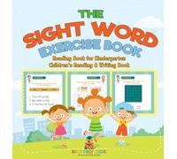 The Sight Word Exercise Book - Reading Book for Kindergarten Children's Reading & Writing Book