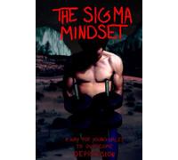 The Sigma Mindset: A way for young males to overcome depression