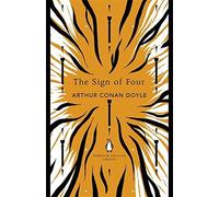 The Sign of Four (Penguin Classics): Written by Arthur Conan Doyle, 2014 Edition, Publisher: Penguin Classics [Paperback]
