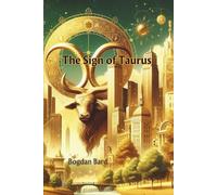 The Sign of Taurus: 3 (Zodiacal Chronicles)