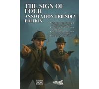 THE SIGN OF THE FOUR: ANNOTATION-FRIENDLY EDITION ( A MUST-HAVE FOR GCSE STUDENTS): A student-friendly original edition with wide margins and generous line spacing for annotation.