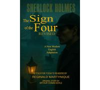 The Sign of the Four Revised: A New Modern English Adaptation: Fully Illustrated and Annotated