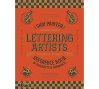 The Sign Painter and Lettering Artist's Reference Book of Alphabets and Ornaments: A Curated Collection of 115 Typefaces Plus Ornaments and Sign ... and Calligraphy Series by Vault Editions)