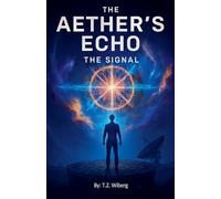 The Signal: 1 (The Aether's Echo)