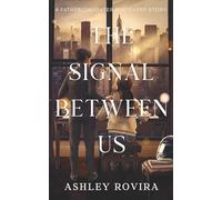 The Signal Between Us: A Father/Daughter Discovery Story: 1