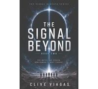 The Signal Beyond: A Science-Fiction Thriller (The Signal Beneath Series)