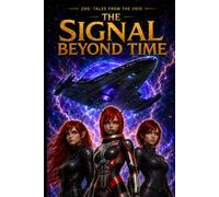 The Signal Beyond Time: ZOG: Tales from the Void