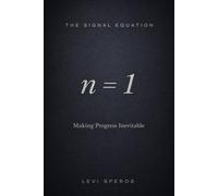 The Signal Equation: Making Progress Inevitable