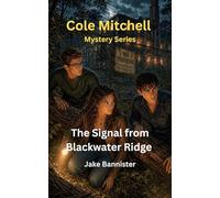 The Signal from Blackwater Ridge (Cole Mitchell Mystery Series)