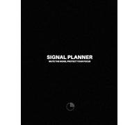 The Signal Planner: Large Weekly Productivity Planner to Eliminate Distractions, Prioritize Goals & Focus on What Matters Most. Best for ... x 11": Mute the Noise. Protect your Focus.