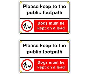 The Signal Range Pack of 2 rigid plastic signs 300mm x 200mm x 3mm with rounded corners - Please keep to the public footpath Dogs must be kept on a lead (with brass eyelets)