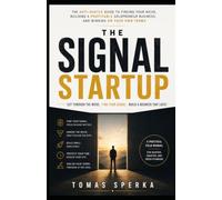 The Signal Startup: The Anti-Hustle Guide to Finding Your Niche, Building a Profitable Solopreneur Business, and Winning on Your Own Terms
