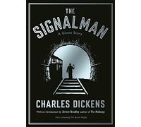 The Signalman: A Ghost Story