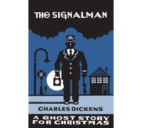 The Signalman : A Ghost Story for Christmas
