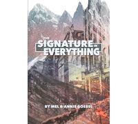 The Signature in Everything: Discovering the Creator Behind the Cosmos and Your Life