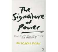 The Signature of Power: Sovereignty, Governmentality and Biopolitics