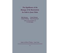 The Signgificance of the Message of the Resurrection for Faith in Jesus Christ: 8 (Studies in Biblical Theology Second Series, 8)