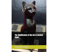 The Significance of the Cat in Ancient Egypt