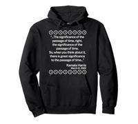 The Significance of the Passage of Time Funny Kamala Quote Pullover Hoodie