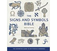 The Signs and Symbols Bible: The Definitive Guide to Mysterious Markings