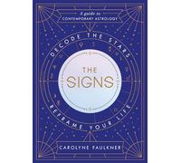 The Signs: Decode the Stars, Reframe Your Life
