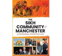 The Sikh Community of Manchester: A Personal Perspective
