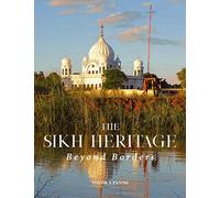 THE SIKH HERITAGE - BEYOND BORDERS