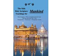 The Sikh Holy Scripture Teachings for Mankind