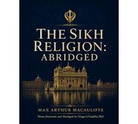 The Sikh Religion: Abridged