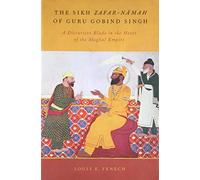 The Sikh Zafar-namah of Guru Gobind Singh: A Discursive Blade in the Heart of the Mughal Empire