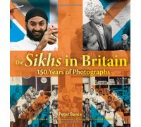 The Sikhs in Britain: 150 Years of Photographs