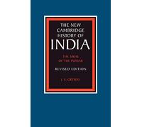 The Sikhs of the Punjab: Eastern India 1740 1828: 03 (The New Cambridge History of India)