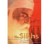 The Sikhs: Their Journey of Five Hundred Years