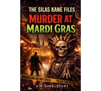 The Silas Kane Files: Murder at Mardi Gras (Book 4)