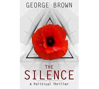The Silence: A Political Thriller