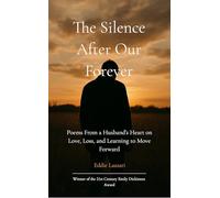 The Silence After Our Forever Poems From a Husband's Heart on Love, Loss, and Learning to Move Forward