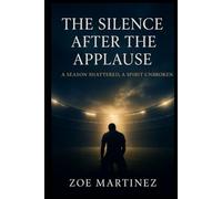 The Silence After the Applause: A Season Shattered, A Spirit Unbroken