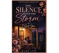 The Silence After the Storm: I Got You: A Romance Born from Survival