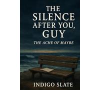 The Silence After You, Guy: The Ache of Maybe (Maybe, Probably, Definitely: When Two Souls Collide)