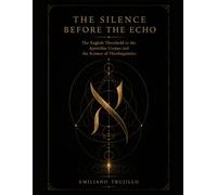 THE SILENCE BEFORE THE ECHO: The English Threshold to the Apostillas Corpus and the Science of Theolinguistics
